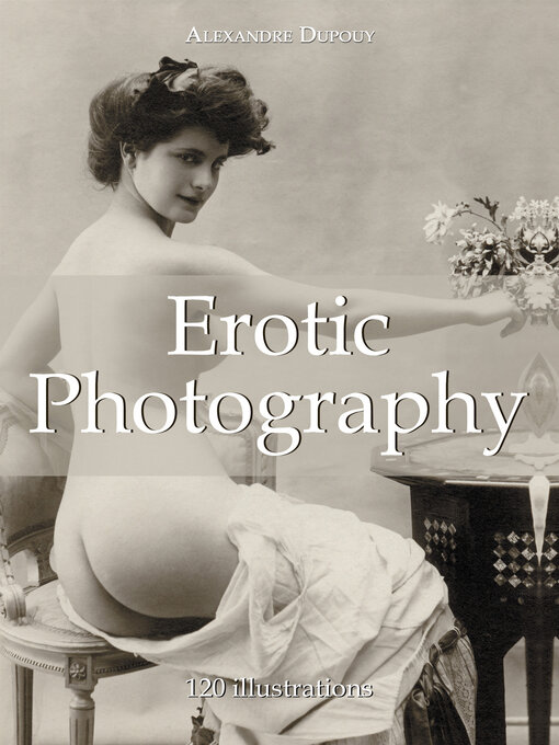 Title details for Erotic Photography by Alexandre Dupouy - Wait list
